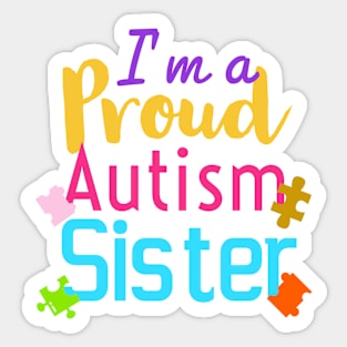 I’m a proud autism sister| autism gifts for sister Sticker